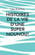 Histoires de la vie d'une super nounou! : histoires vraies