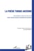 La poésie turque ancienne - essai poétique eu egard aux oeuvres de Yusuf de Balasagun et Mahmud de Kachgar