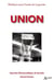 Union - plaidoyer pour l'unité de la gauche