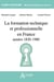 La formation technique et professionnelle en France : années 1820 - 1980