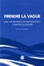Prendre la vague