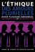 L'éthique des amours plurielles : avoir plusieurs amoureux, les respecter et se respecter