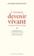 Comment devenir vivant