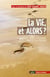 La vie et alors ? débats passionnés d'hier et d'aujourd'hui