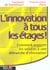L'innovation a tous les etages - comment associer les salaries a une demarche d'innovation