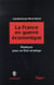 La france en guerre économique - plaidoyer pour un état stratège