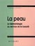 Peau (la) - la dermatologie au service de la beaute