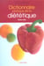 Dictionnaire pratique de la dietetique (edition 2006)