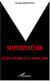 Superphénix - le nucléaire à la francaise