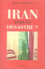 Iran, vers le désastre ?