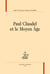 Paul Claudel et le Moyen-Âge