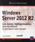 Windows Server 2012 R2 - les bases indispensables pour administrer et configurer votre serveur