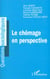 Le chomage en perspective