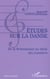 Etudes sur la danse : De la Renaissance au siècle des lumières