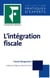 L'intégration fiscale (10e édition)