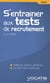 S'entraîner aux test de recrutement