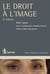 Le droit à l'image (2e édition)