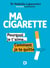 Ma cigarette, pourquoi je t'aime... comment je te quitte