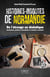 Histoires insolites de Normandie : de l'étrange au diabolique