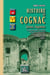 Histoire de Cognac Tome 1 - Jarnac, Segonzac et d'un grand nombre de localités