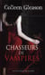 Les chroniques des Gardella Tome 1 - chasseurs de vampires