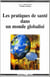 Les pratiques de santé dans un monde globalisé