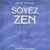 SOYEZ ZEN