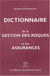 Dictionnaire de la gestion des risques et des assurances fr/angl+index angl/fr