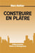 Construire en plâtre