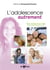 L'adolescence autrement - faire confiance aux ados, faire confiance à la vie !