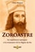 Zoroastre : ses expériences mystiques et la renaissance de la religion du feu