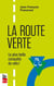 La route verte : La plus belle conquête du vélo