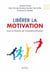 Libérer la motivation : avec la théorie de l'autodétermination