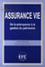 Assurance-vie - de la prévoyance à la gestion du patrimoine