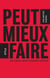 Peut mieux faire - mon enfance vue par l'Education nationale