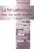 La foi catholique avec des mots simples