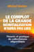 Le complot de la grande réinitialisation n'aura pas lieu : théorie et pratique du collectivisme oligarchique