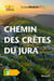La Suisse à pied Tome 5 : Chemin des Crêtes du Jura