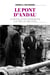 Le pont d'Andau - l'insurrection hongroise de 1956 et les réfugiés de la répression russe