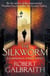 THE SILKWORM - CORMORAN STRIKE: BOOK 2