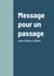 Message pour un passage : Xavier William LAURENT