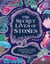 The Secret Lives of Stones : Fascinating stories of gemstones, rocks and minerals