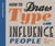 How to draw type and influence people