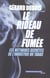 Le rideau de fumee - les methodes secretes de l'industrie du tabac