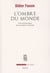 L'ombre du monde - une anthropologie de la condition carcérale