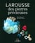 Larousse des pierres precieuses  (edition 2004)