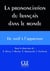La prononciation du français dans le monde - du natif à l'apprenant