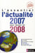 L'essentiel de l'actualité 2007 pour réussir en 2008