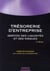 Trésorerie d'entreprise - gestion des liquidités et des risques (3e édition)