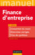 Finance d'entreprise - 3e éd. - L'essentiel du cours - Exercices corrigés - Cas de synthèse